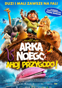 Animowany plakat filmowy przedstawiający różne zwierzęta i uśmiechniętego chłopca na szczycie dużej drewnianej arki, z różowym wielorybem w wodzie poniżej. Jasnożółty polski tekst brzmi Arka Noego: Ahoj Przygodo! w centrum.