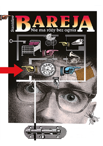 Surrealistyczny plakat filmowy przedstawiający zbliżenie twarzy mężczyzny, czerwoną strzałkę, kolorowe wskazówki, zegar, meble i linie przypominające labirynt. Tekst u góry brzmi BAREJA Nie ma róży bez ognia.