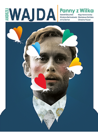 Stylizowany plakat filmowy przedstawia twarz mężczyzny w odcieniach błękitu z kolorowymi motylami w kształcie serc wokół niego. Tekst u góry brzmi WAJDA i Panny z Wilka z listą nazwisk aktorów po prawej stronie.