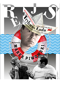 Plakat w stylu kolażu przedstawia twarz mężczyzny w kole ratunkowym z napisem Marek Piwowski, papierowy kapelusz z napisem Trybuna Ludu, niebieskie fale i dwóch mężczyzn rozmawiających w lewym dolnym rogu. Na górze widnieje słowo REJS.