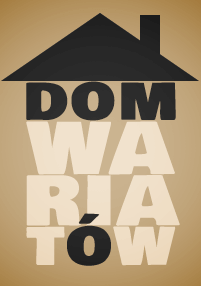 Stylizowana grafika z czarnym dachem domu nad pogrubionym, ułożonym tekstem DOM WARIATÓW na brązowym tle gradientowym. Litery są czarne i beżowe, ułożone w blokowym formacie.
