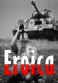 Żołnierz siedzi na trawie i pije z butelki, a za nim stoi niemiecki czołg. Na dole nałożono duże białe i czerwone litery „Eroica”.