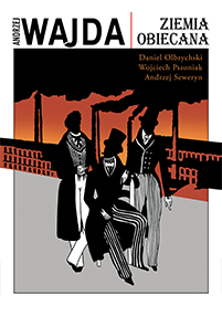 Okładka Ziemi Obiecanej Andrzeja Wajdy przedstawiająca trzech mężczyzn w strojach z XIX wieku stojących przed fabryką z kominami dymiącymi. Nazwiska aktorów są wymienione po prawej stronie.