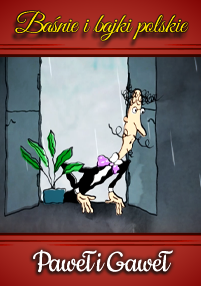 Ilustracja przedstawiająca szczupłego, kręconego mężczyznę w garniturze z muszką wychylającego się z okna obok doniczkowej rośliny. Polski tekst brzmi Baśnie i bajki polskie oraz Paweł i Gaweł.