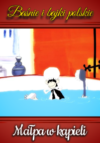 Kreskówkowa małpa w czepku prysznicowym kąpie się w niebieskiej wannie, z widoczną białą rękawiczką i szczotką. Polski tekst powyżej i poniżej brzmi: Baśnie i bajki polskie i Małpa w kąpieli.