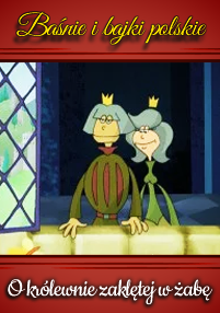 Ilustrowana okładka przedstawia dwie animowane postacie królewskie w koronach stojące przy oknie. Powyższy tekst brzmi Baśnie i bajki polskie, a poniżej O królewnie zaklętej w żabę.