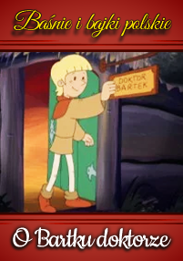 Chłopiec z kreskówki o blond włosach stoi przy otwartych drewnianych drzwiach, trzymając tabliczkę z napisem Doktor Bartek. Na górze i na dole obrazka znajduje się polski tekst, co wskazuje, że pochodzi z polskiej serii bajek.
