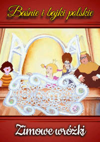 Kolorowa ilustracja czterech animowanych postaci patrzących na dużą, ozdobną płatkę śniegu przez okno. Tekst po polsku u góry brzmi Baśnie i bajki polskie, a na dole Zimowe wróżki.