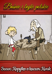 Ilustracja przedstawiająca młodego chłopca i starszego mężczyznę z siwymi włosami siedzących przy drewnianym stole w prostym pokoju. Tekst powyżej brzmi: Baśnie i bajki polskie, a poniżej: Szewc Kopytko o kaczor Kwak.