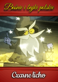 Animowana postać z długą białą brodą, żółtymi oczami i brązowym kapturem trzyma latarnię i wskazuje w górę. Iskry otaczają postać. Tekst brzmi Baśnie i bajki polskie i Czarne licho.