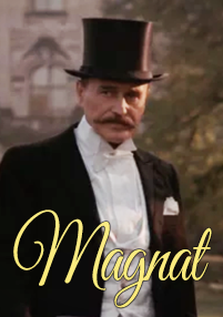 Mężczyzna w czarnym cylindrze i formalnym garniturze z białą muszką stoi na zewnątrz. Słowo Magnat jest napisane eleganckim żółtym pismem na całej długości obrazu.