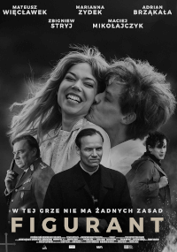 Czarno-biały plakat filmowy do filmu Figurant przedstawia radosną młodą parę obejmującą się u góry, a poniżej trzech poważnych mężczyzn, jeden w mundurze. Wyświetlany jest polski tekst i nazwiska obsady.