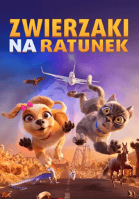 Animowany pies i kot z zaskoczonymi wyrazami twarzy wydają się spadać z nieba, a nad nimi znajduje się samolot, a poniżej biegają różne zwierzęta. Polski tytuł Zwierzaki Na Ratunek znajduje się u góry.