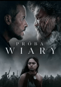 Dwóch mężczyzn stoi naprzeciw siebie, jeden z plemienną farbą na twarzy. Poniżej nich kobieta stoi przed grupą uzbrojonych ludzi. Pośrodku widnieje napis Próba Wiary. Atmosfera jest napięta i dramatyczna.