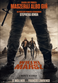Polski plakat filmowy przedstawia mężczyznę od tyłu, trzymającego pałkę, zwróconego w stronę grupy ludzi idących drogą. Pogrubiony czerwony tekst głosi Maszeruj albo giń i Wielki Marsz. U dołu widnieją napisy końcowe.